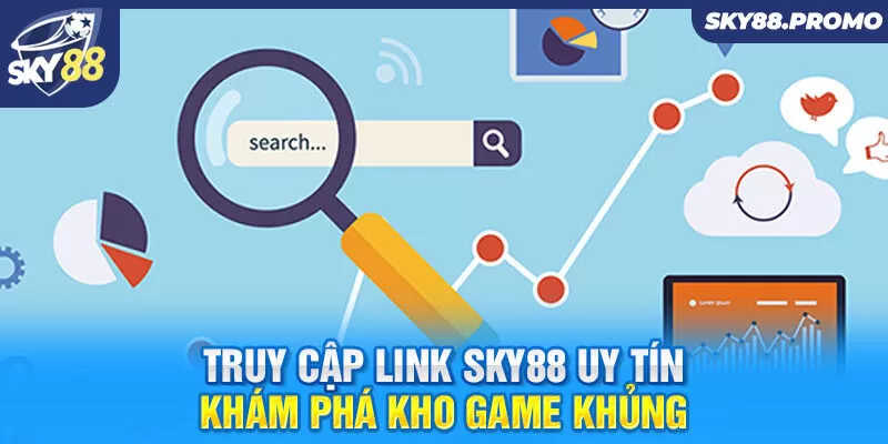 Truy cập link Sky88 uy tín khám phá kho game khủng