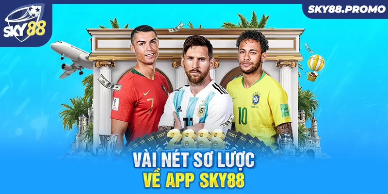 Vài nét sơ lược về app Sky88