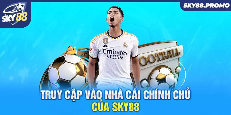 Truy cập vào nhà cái chính chủ của Sky88